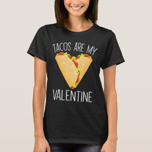 Taco Liebesherzen Valentinstag Tacos Sind Mein Val T-Shirt