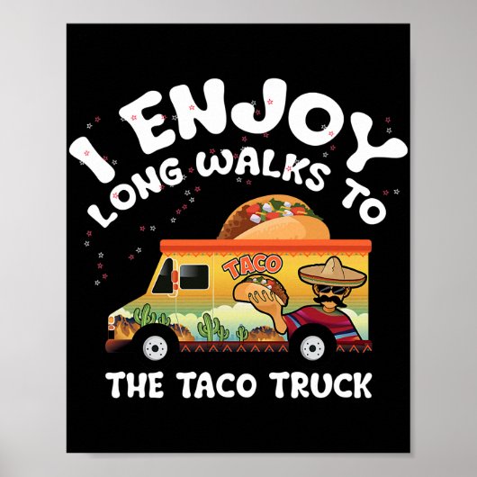 Taco LKW Essen ich genieße lange Spaziergänge zum Poster (Vorne)