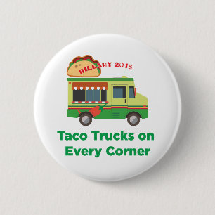 Taco-LKWs auf jeder Ecke: Hillary 2016 Button