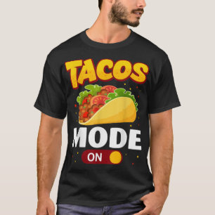 Taco-Modus auf Tacos Lover Funny T - Shirt Copy