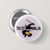 Taco Ninja Design - Round Button (Vorne & Hinten)