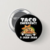 Taco Notruf 9 Juan Juan Funny Cinco De May Button (Vorne & Hinten)