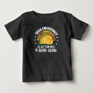 Taco Notruf 9 Juan Juan Tacos Joke Baby T-shirt