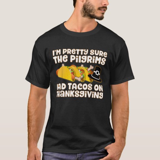 TACO PILGRIMS HATTEN TACOS AUF DEM ERNTEDANK T-Shirt (Vorderseite)