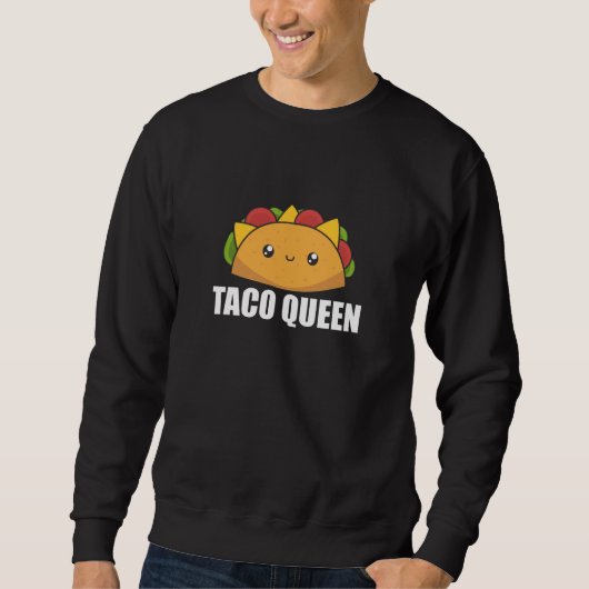 Taco Queen Cinco De Mayo Tacos Funny Food Sweatshirt (Vorderseite)