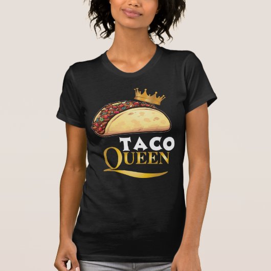 Taco Queen Taco Gabe Frauen Tacos Lover Taco T-Shirt (Vorderseite)