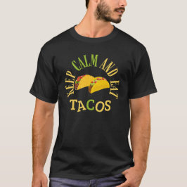 Taco Ruhe: Ruhe Behalten und Tacos essen T-Shirt