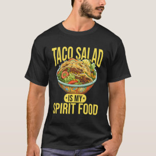 Taco Salad Food Taco Salat ist mein Geist Nahrung T-Shirt