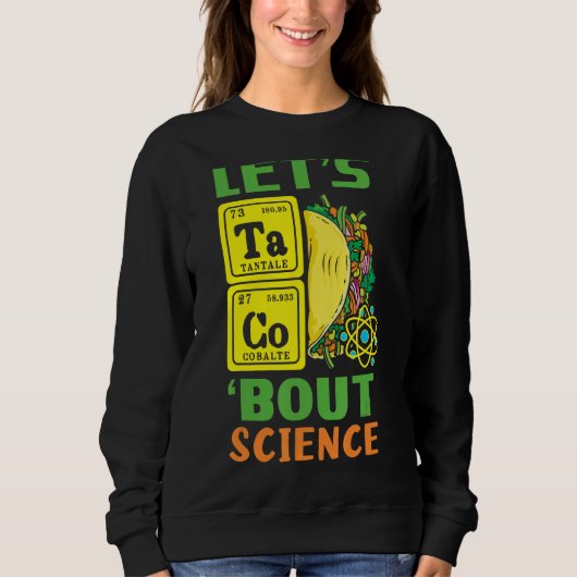Taco Science Periodic Table Mexican Mexico Cinco D Sweatshirt (Vorderseite)