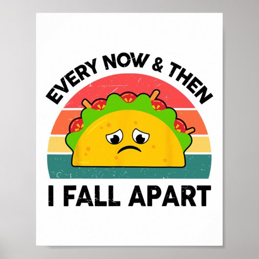 Taco-Shirt ab und zu fällt ich weg Poster (Vorne)