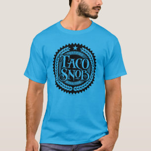 Taco Snob - lustiger Taco-Liebhaber T-Shirt