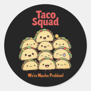 Taco Squad - Wir sind Nacho Problem! Cinco de Mayo Runder Aufkleber