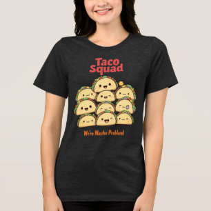 Taco Squad - Wir sind Nacho Problem! Cinco de Mayo Tri-Blend Shirt