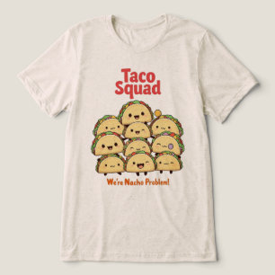 Taco Squad - Wir sind Nacho Problem! Cinco de Mayo Tri-Blend Shirt