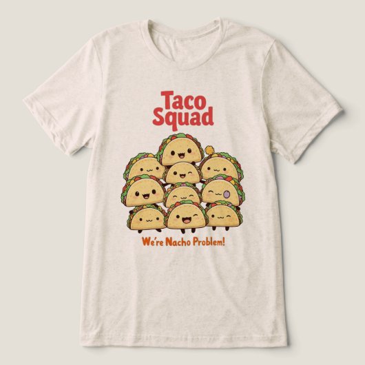 Taco Squad - Wir sind Nacho Problem! Cinco de Mayo Tri-Blend Shirt (Design Vorderseite)