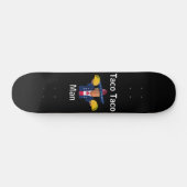Taco Taco Man Skateboard (Horizontal)