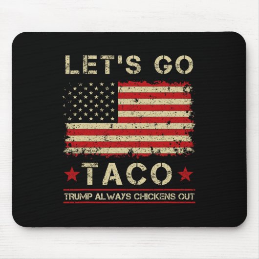 Taco Trump Always Chickens Out Funny Let's Go Taco Mousepad (Vorne)