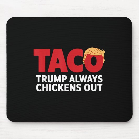 Taco Trump Always Chickens Out Mousepad (Vorne)