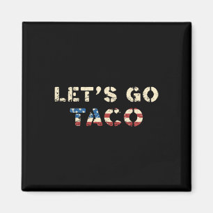 Taco Trump hält immer die lustige T.a.c.o aus Magnet