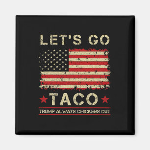 Taco Trump hühnt sich immer aus der Sonne, lass un Magnet