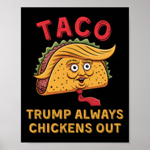 Taco - Trump kneift immer - Anti-Trump-Spitzname Poster