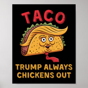 Taco - Trump kneift immer - Anti-Trump-Spitzname Poster