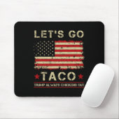 Taco Trump kneift immer Funny Let's Go Taco Mousepad (Mit Mouse)