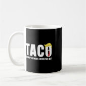 Taco Trump kneift immer Funny Sarcastic Lass Kaffeetasse (Links)