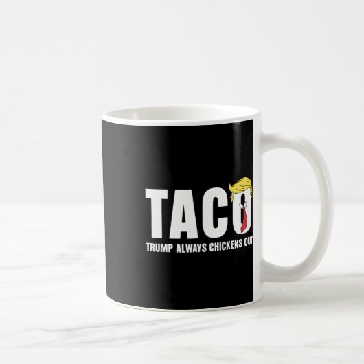 Taco Trump kneift immer Funny Sarcastic Lass Kaffeetasse (Rechts)