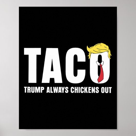 Taco Trump kneift immer Funny Sarcastic Let Poster (Vorne)