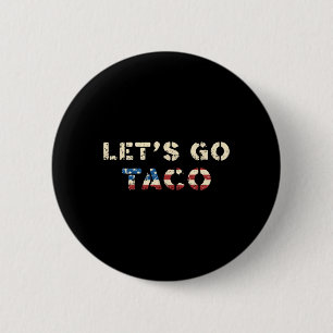 Taco Trump kneift immer Funny T.a.c.o Let's Button