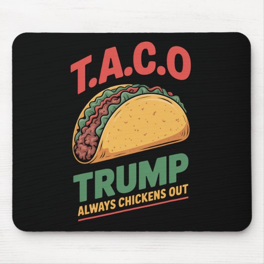 Taco Trump kneift immer Funny Taco Mousepad (Vorne)
