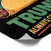 Taco Trump kneift immer Funny Taco Poster (Ecke)