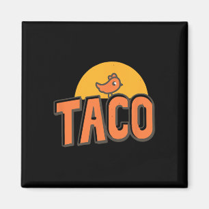 Taco - Trump kneift immer Funny Trump Chick Magnet
