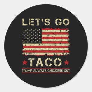 Taco Trump kneift immer lustig Los geht's Taco Runder Aufkleber