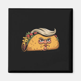 Taco Trump kneift immer Politische Humor Tar Magnet