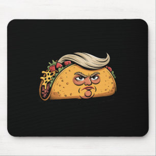 Taco Trump kneift immer Politische Humor Tar Mousepad