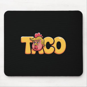 Taco Trump kneift immer Politische Humor Tar Mousepad