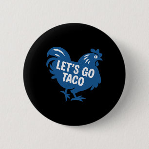 Taco Trump Los geht's Taco Lustig 2025 Button