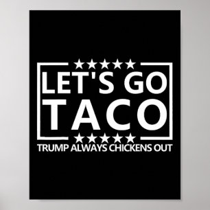 Taco Trump T-Shirt Trump kneift immer Shirt Let Poster