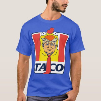 TACO Trump vertreibt immer lustige Hühner Tacos T-Shirt