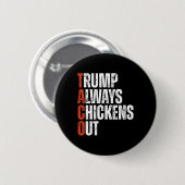Taco Trump vertreibt immer Sprichwort-Funny-Tarif Button (Vorne & Hinten)