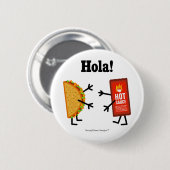 Taco u. scharfe Soße - Hola! (Hallo! auf spanisch) Button (Vorne & Hinten)