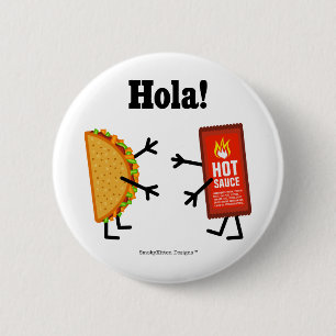 Taco u. scharfe Soße - Hola! (Hallo! auf spanisch Button