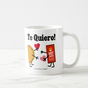 Taco u. scharfe Soße - Te Quiero! (I-Liebe Sie!) Kaffeetasse