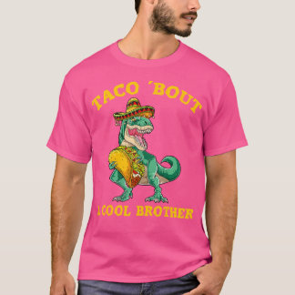 Taco über einen Coolen Bruder Dinosaur T Rex Tacos T-Shirt