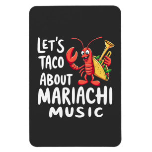 Taco Über Mariachi Music: Funny Lobster Magnet