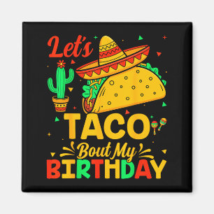 Taco über mein Geburtstags-Mexikanisch-Essen Cinco Magnet