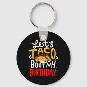 Taco Über meinen Geburtstag Funny Cinco De Mayo Me Schlüsselanhänger