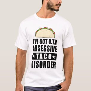 Taco-Zwangsstörung - Lustige Aussage T-Shirt